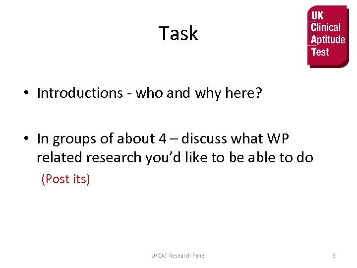 Task • Introductions - who and why here? • In groups of about 4