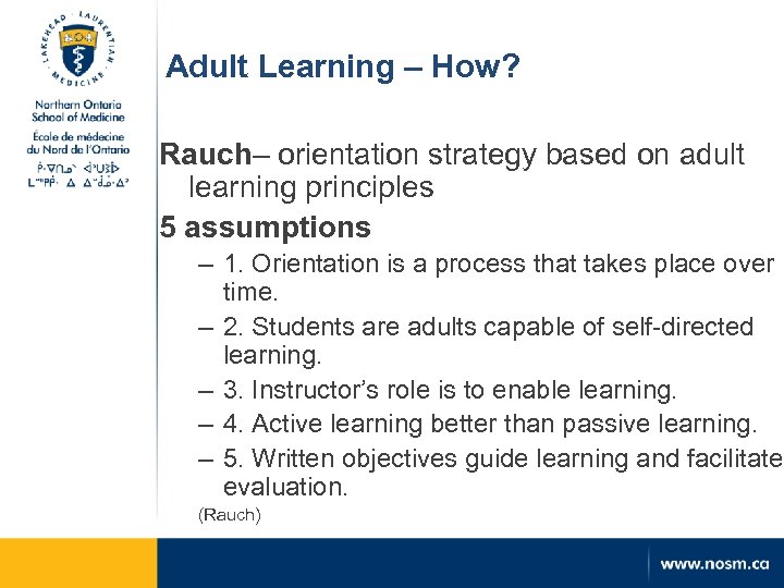 Adult Learning – How? Rauch– orientation strategy based on adult learning principles 5 assumptions