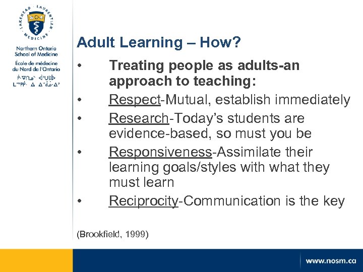 Adult Learning – How? • • • Treating people as adults-an approach to teaching: