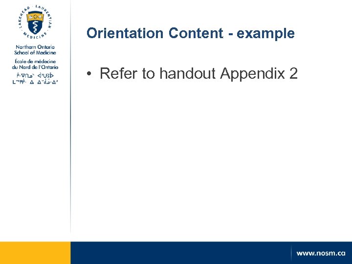 Orientation Content - example • Refer to handout Appendix 2 