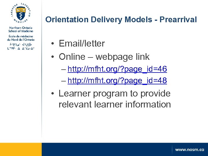 Orientation Delivery Models - Prearrival • Email/letter • Online – webpage link – http: