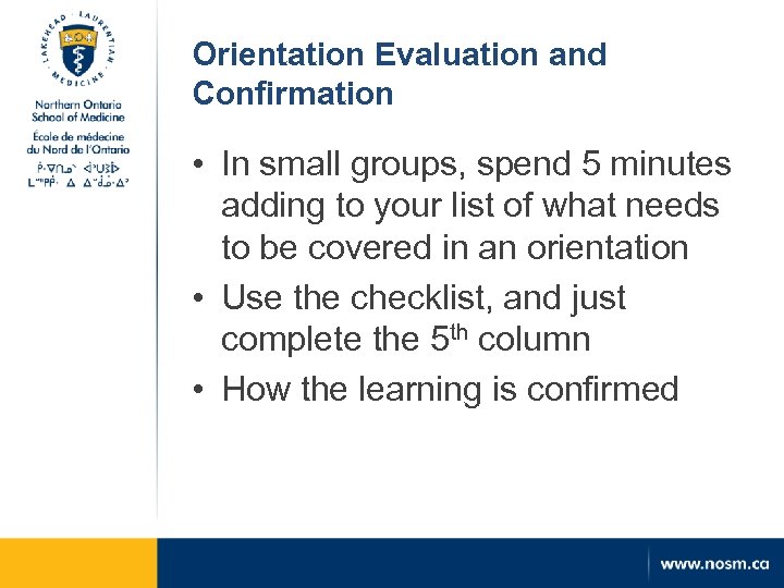 Orientation Evaluation and Confirmation • In small groups, spend 5 minutes adding to your
