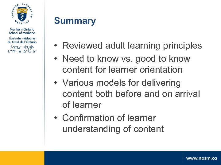 Summary • Reviewed adult learning principles • Need to know vs. good to know