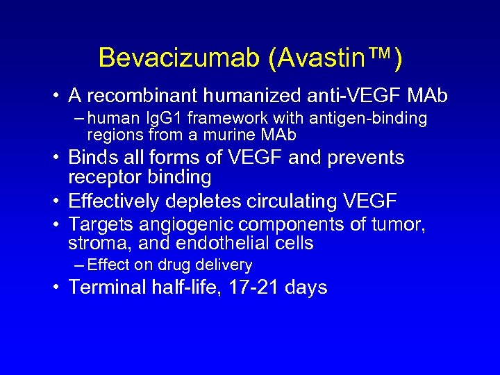 Bevacizumab (Avastin™) • A recombinant humanized anti-VEGF MAb – human Ig. G 1 framework