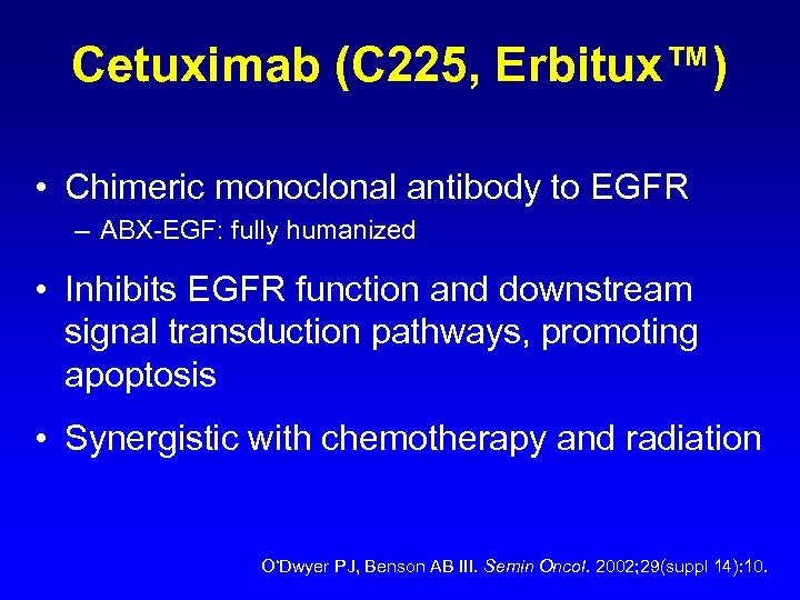 Cetuximab (C 225, Erbitux™) • Chimeric monoclonal antibody to EGFR – ABX-EGF: fully humanized