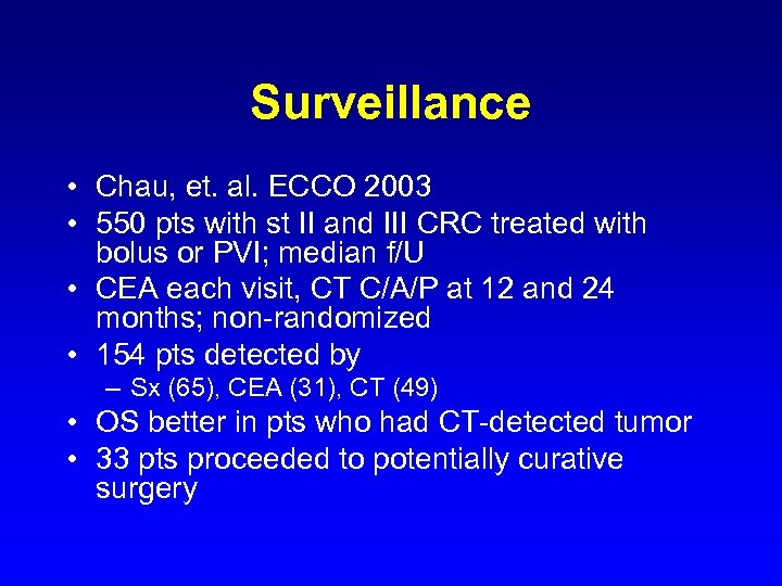 Surveillance • Chau, et. al. ECCO 2003 • 550 pts with st II and