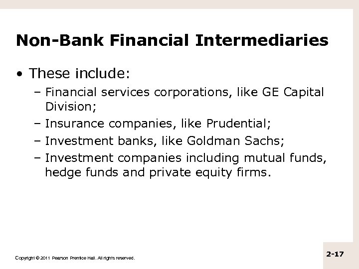 Non-Bank Financial Intermediaries • These include: – Financial services corporations, like GE Capital Division;