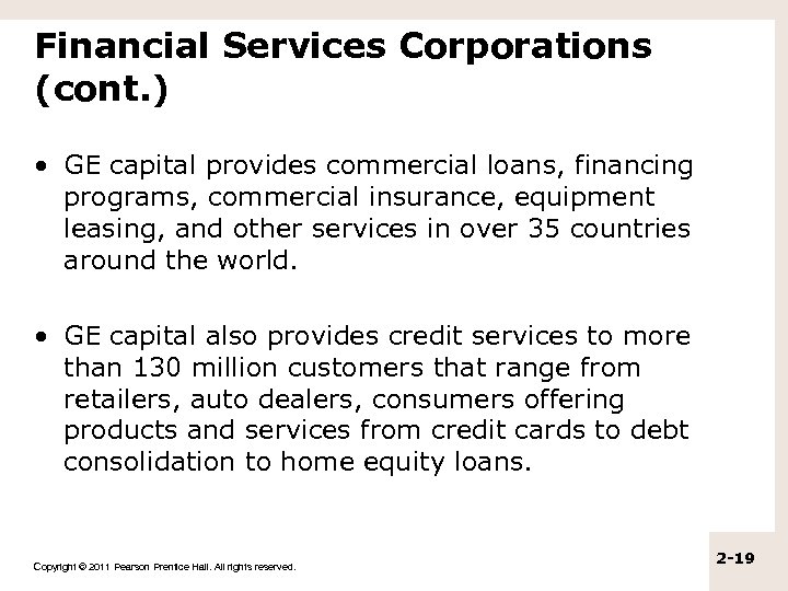 Financial Services Corporations (cont. ) • GE capital provides commercial loans, financing programs, commercial