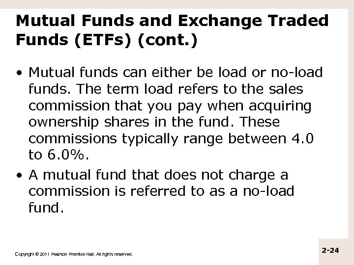 Mutual Funds and Exchange Traded Funds (ETFs) (cont. ) • Mutual funds can either