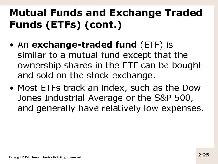 Mutual Funds and Exchange Traded Funds (ETFs) (cont. ) • An exchange-traded fund (ETF)