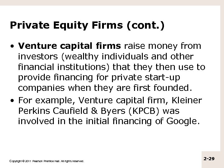 Private Equity Firms (cont. ) • Venture capital firms raise money from investors (wealthy