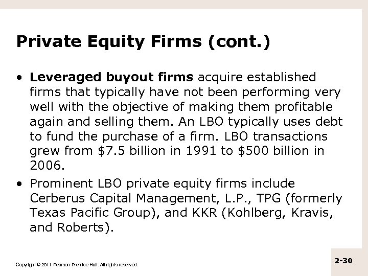 Private Equity Firms (cont. ) • Leveraged buyout firms acquire established firms that typically