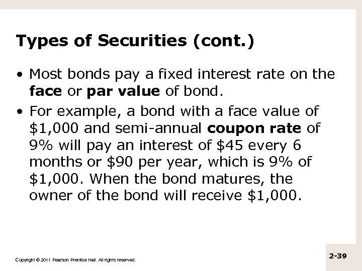Types of Securities (cont. ) • Most bonds pay a fixed interest rate on
