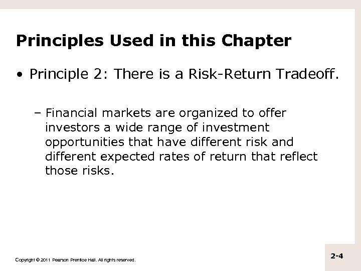 Principles Used in this Chapter • Principle 2: There is a Risk-Return Tradeoff. –
