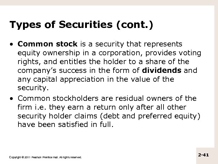 Types of Securities (cont. ) • Common stock is a security that represents equity