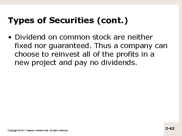 Types of Securities (cont. ) • Dividend on common stock are neither fixed nor