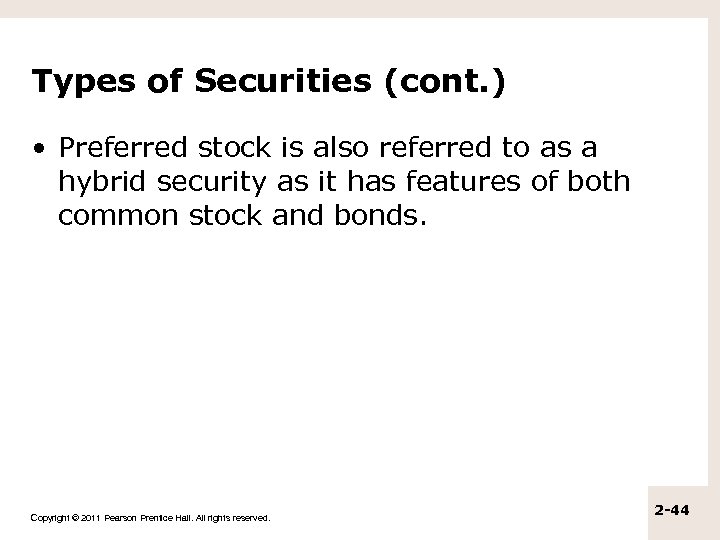 Types of Securities (cont. ) • Preferred stock is also referred to as a