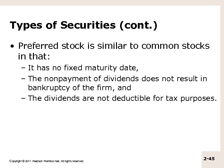 Types of Securities (cont. ) • Preferred stock is similar to common stocks in