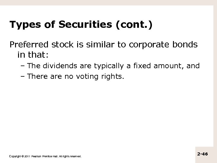 Types of Securities (cont. ) Preferred stock is similar to corporate bonds in that: