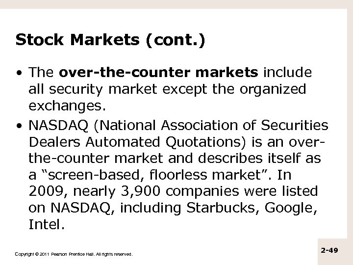 Stock Markets (cont. ) • The over-the-counter markets include all security market except the