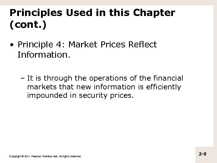 Principles Used in this Chapter (cont. ) • Principle 4: Market Prices Reflect Information.