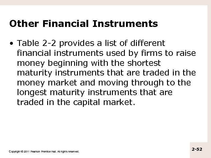 Other Financial Instruments • Table 2 -2 provides a list of different financial instruments
