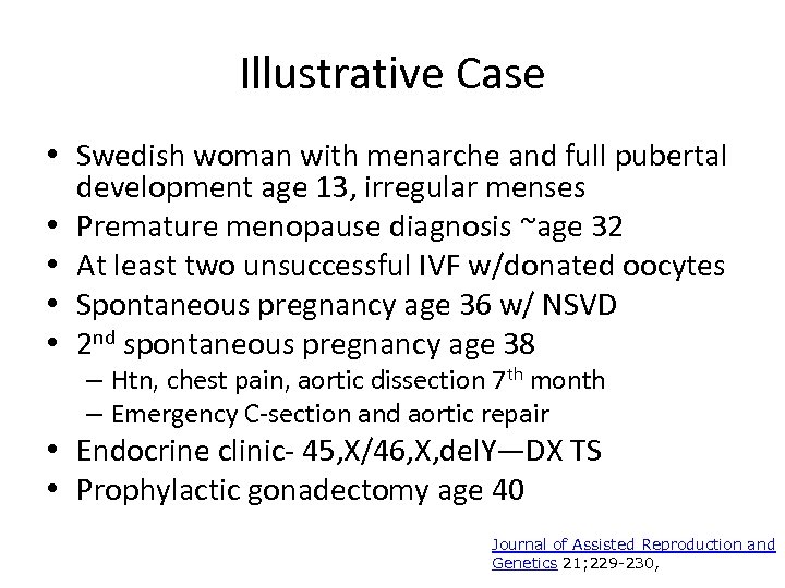 Illustrative Case • Swedish woman with menarche and full pubertal development age 13, irregular