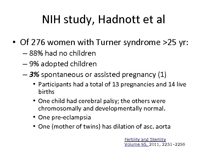 NIH study, Hadnott et al • Of 276 women with Turner syndrome >25 yr: