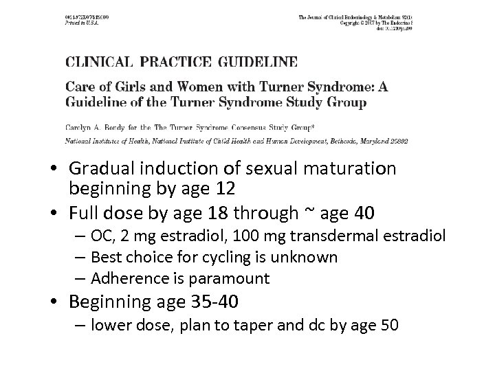  • Gradual induction of sexual maturation beginning by age 12 • Full dose