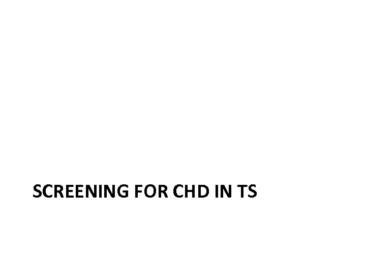 SCREENING FOR CHD IN TS 