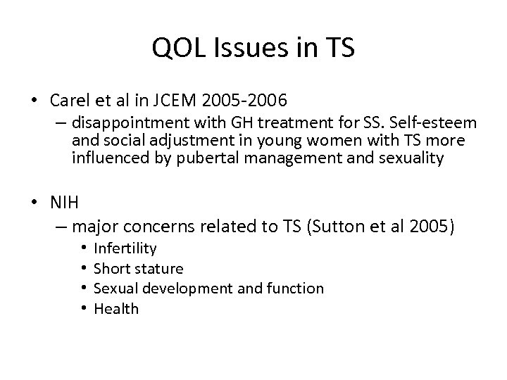 QOL Issues in TS • Carel et al in JCEM 2005 -2006 – disappointment