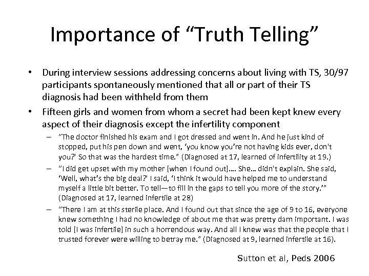 Importance of “Truth Telling” • During interview sessions addressing concerns about living with TS,