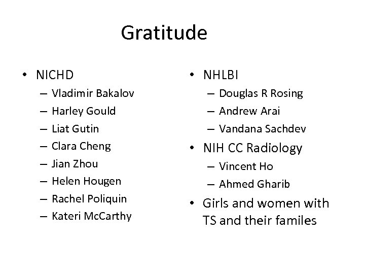 Gratitude • NICHD – – – – Vladimir Bakalov Harley Gould Liat Gutin Clara