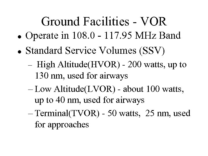 Ground Facilities - VOR l l Operate in 108. 0 - 117. 95 MHz