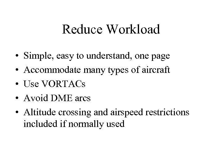 Reduce Workload • • • Simple, easy to understand, one page Accommodate many types