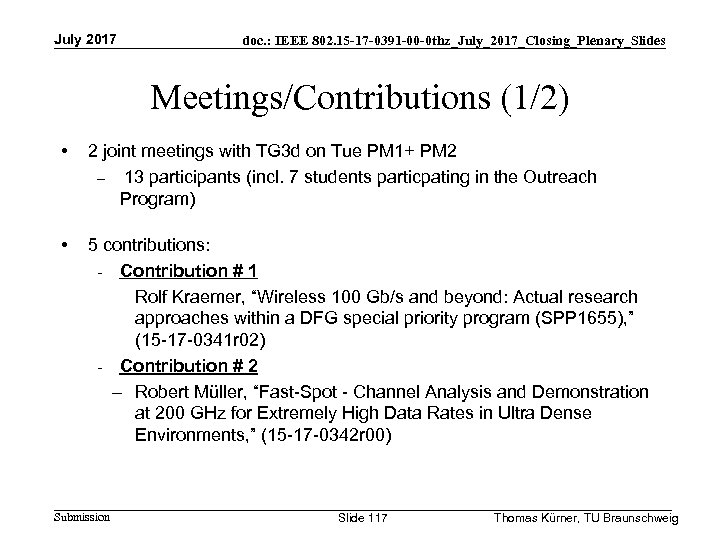 July 2017 doc. : IEEE 802. 15 -17 -0391 -00 -0 thz_July_2017_Closing_Plenary_Slides Meetings/Contributions (1/2)