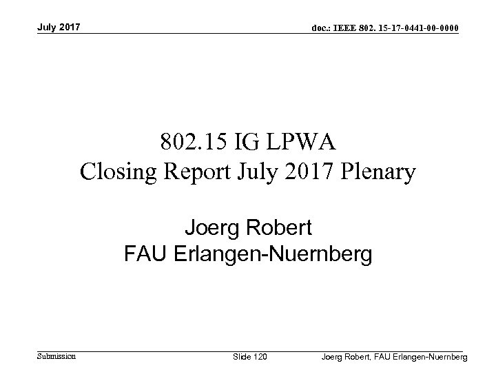 July 2017 doc. : IEEE 802. 15 -17 -0441 -00 -0000 802. 15 IG