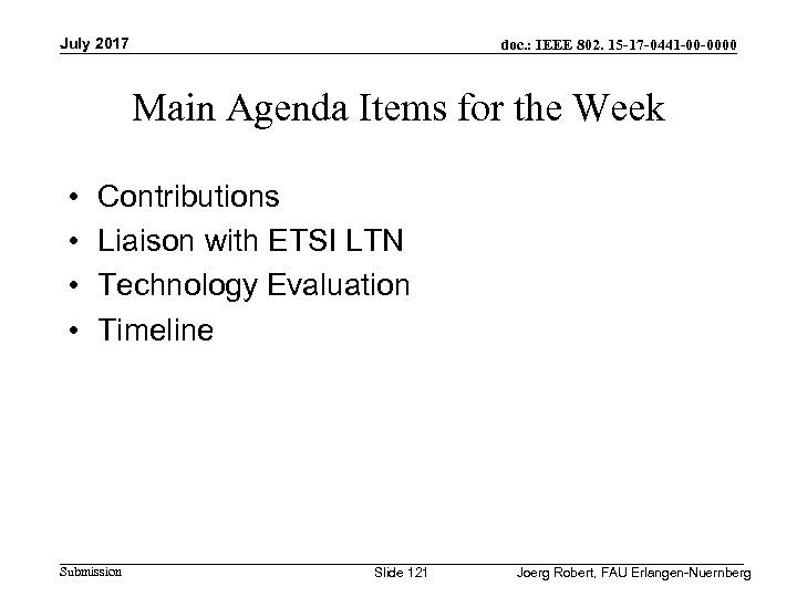 July 2017 doc. : IEEE 802. 15 -17 -0441 -00 -0000 Main Agenda Items