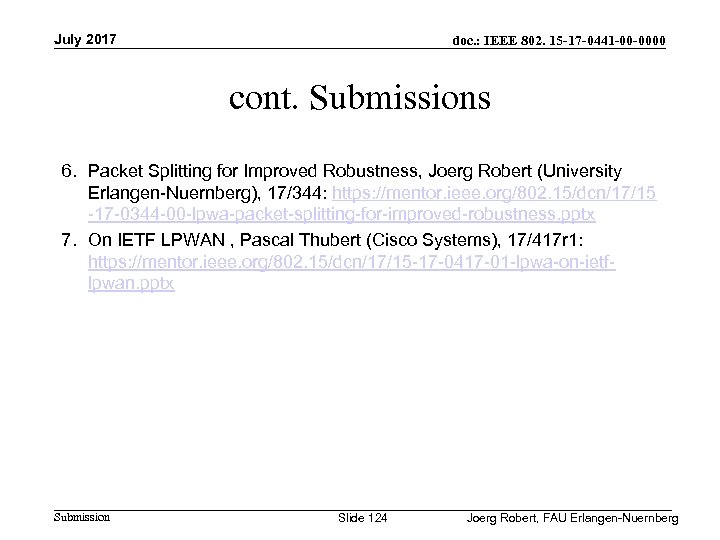 July 2017 doc. : IEEE 802. 15 -17 -0441 -00 -0000 cont. Submissions 6.
