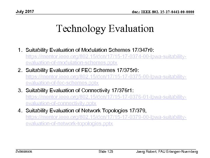 July 2017 doc. : IEEE 802. 15 -17 -0441 -00 -0000 Technology Evaluation 1.
