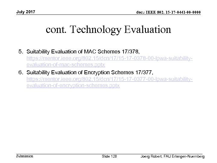 July 2017 doc. : IEEE 802. 15 -17 -0441 -00 -0000 cont. Technology Evaluation