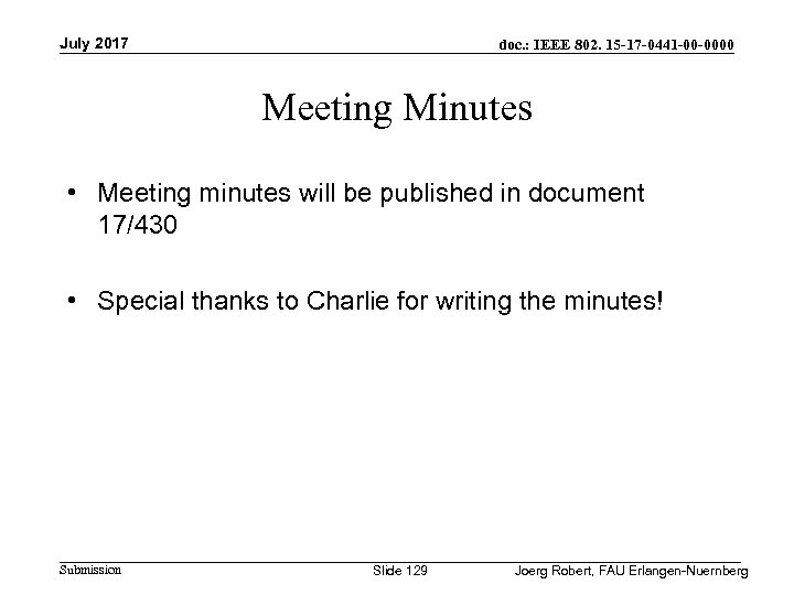 July 2017 doc. : IEEE 802. 15 -17 -0441 -00 -0000 Meeting Minutes •