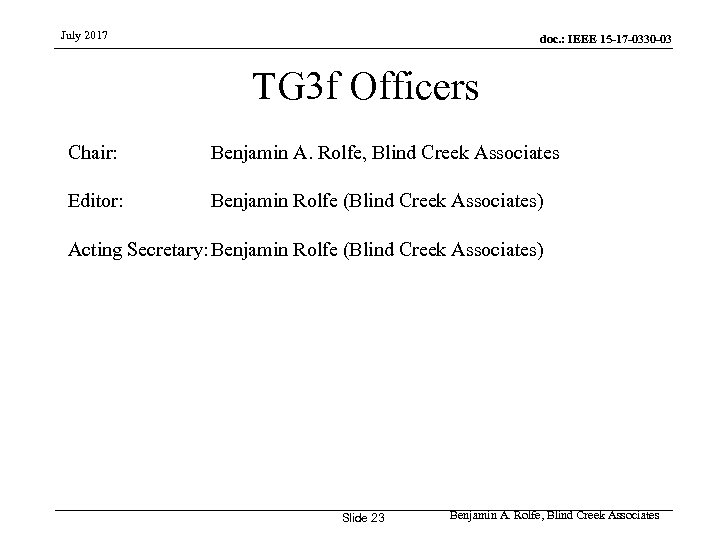 July 2017 doc. : IEEE 15 -17 -0330 -03 TG 3 f Officers Chair: