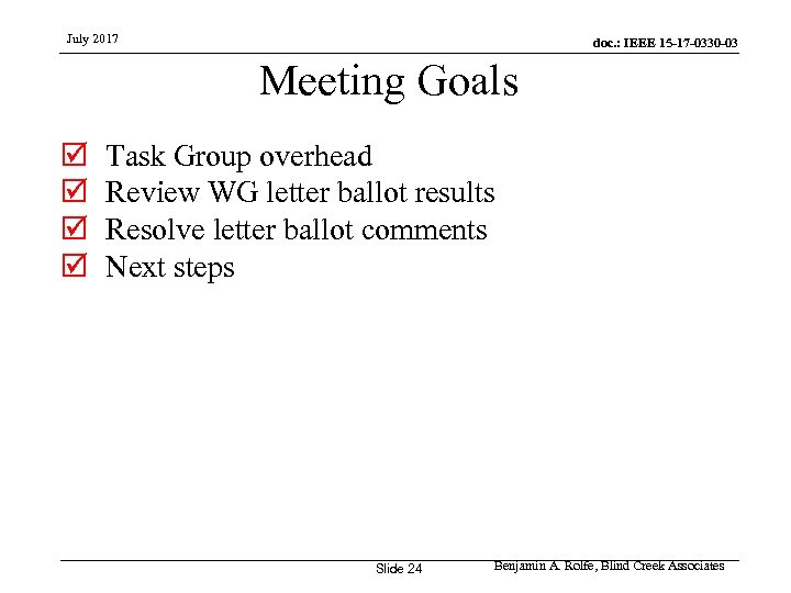 July 2017 doc. : IEEE 15 -17 -0330 -03 Meeting Goals Task Group overhead