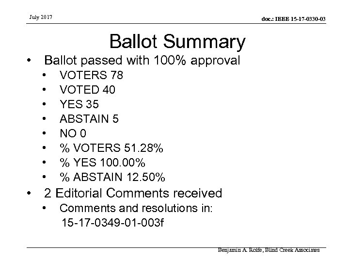 July 2017 doc. : IEEE 15 -17 -0330 -03 Ballot Summary • Ballot passed