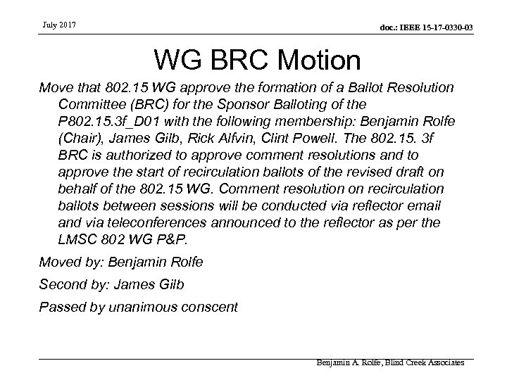 July 2017 doc. : IEEE 15 -17 -0330 -03 WG BRC Motion Move that