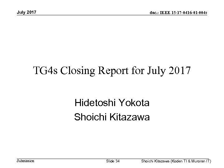 July 2017 doc. : IEEE 15 -17 -0416 -01 -004 s TG 4 s