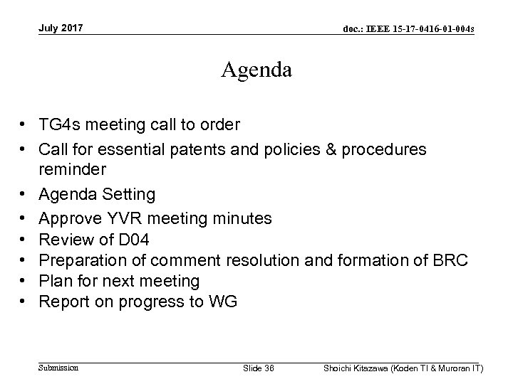 July 2017 doc. : IEEE 15 -17 -0416 -01 -004 s Agenda • TG