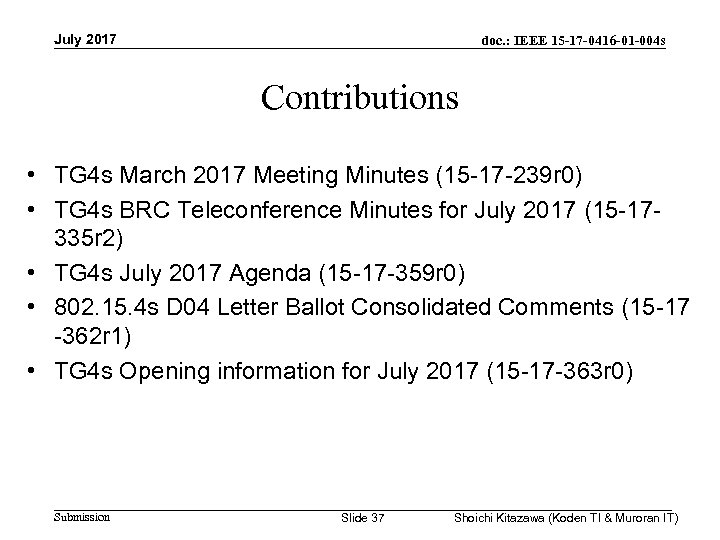 July 2017 doc. : IEEE 15 -17 -0416 -01 -004 s Contributions • TG
