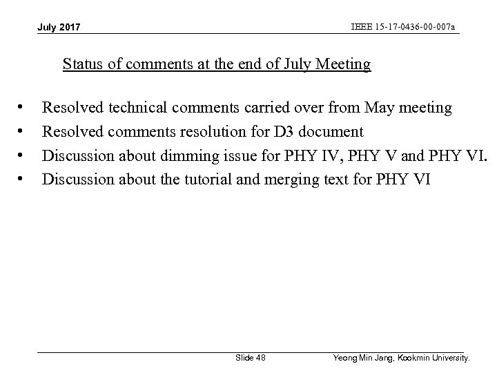 IEEE 15 -17 -0436 -00 -007 a July 2017 Status of comments at the